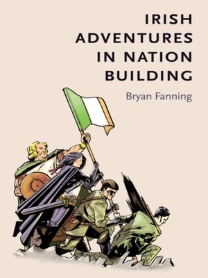 cover image of Irish adventures in nation-building
